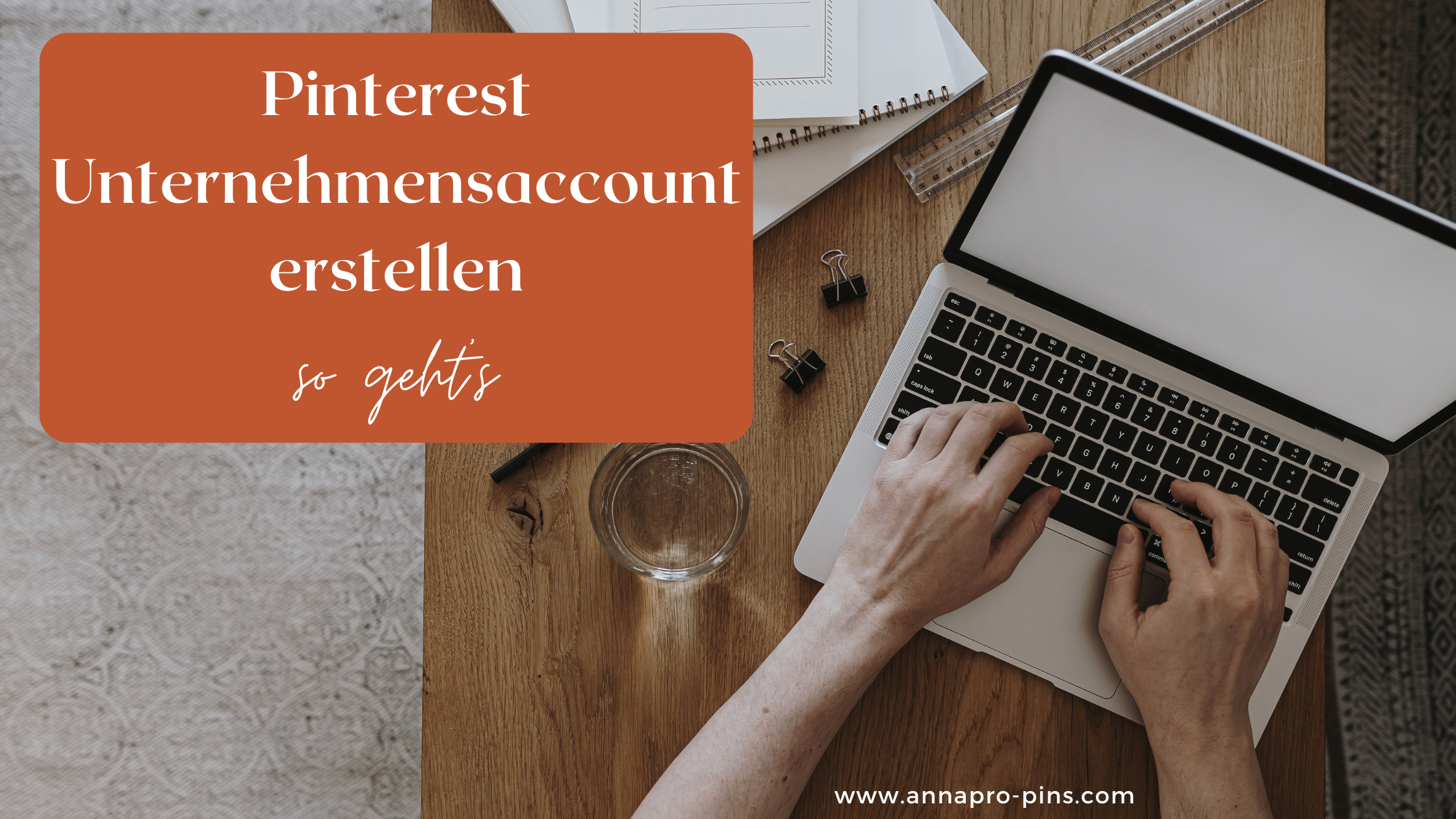 So kannst du dir deinen Pinterest Unternehmensaccount erstellen