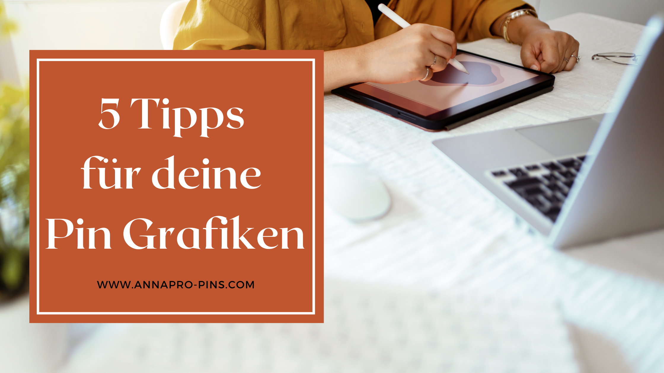 5 Tipps, um für ansprechende Pin Grafiken für Pinterest zu erstellen