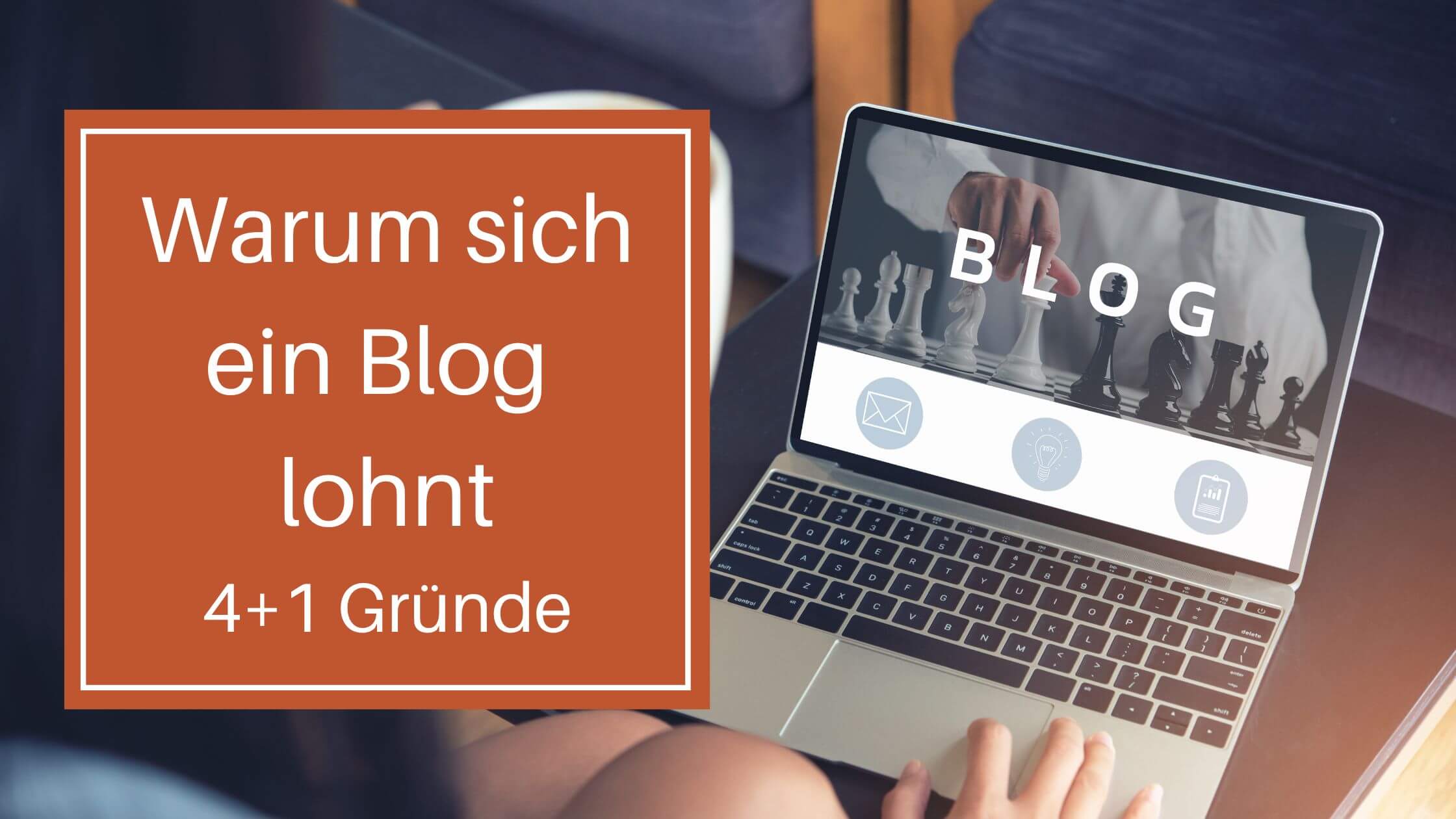 Warum sich ein Blog lohnt